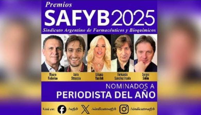 Premios SAFYB 2025: al mejor político, periodista, sindicalista, abogado, bioquímico y farmacéutico del año