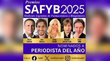 Premios SAFYB 2025: al mejor político, periodista, sindicalista, abogado, bioquímico y farmacéutico del año